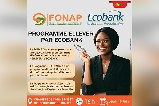 Séminaire d’information sur le programme « ELLEVER » d’Ecobank Niger à l’endroit des femmes entrepreneurs.